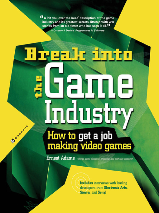 Title details for Break Into The Game Industry by Ernest Adams - Available